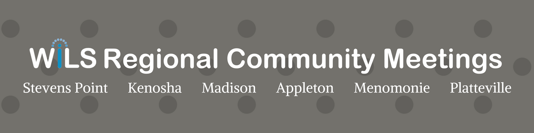 WilS Regional Community Meetings header