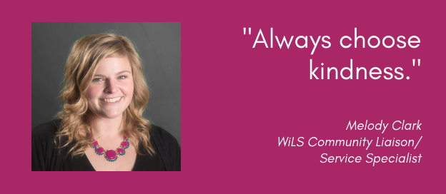 Melody Clark, "Always choose kindness."